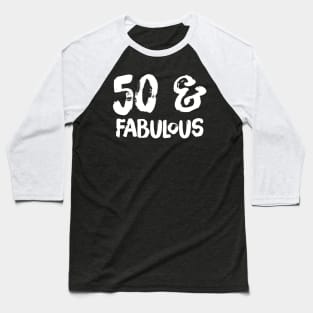 50 and fabulous Baseball T-Shirt